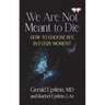We Are Not Meant to Die: How to Choose Life in Every Moment