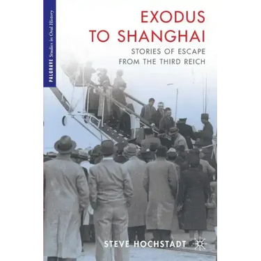 Exodus to Shanghai: Stories of Escape from the Third Reich
