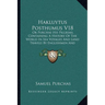 Hakluytus Posthumus V18: Or Purchas His Pilgrims, Containing A History Of The World In Sea Voyages And Land Travels By Englishmen And Others (1906)