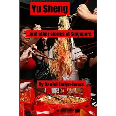 Yu Sheng and Other Stories of Singapore