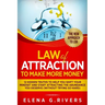 Law Of Attraction to Make More Money: 12 Hidden Truths to Help You Shift Your Mindset and Start Attracting the Abundance You Deserve