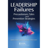 Leadership Failures: Precautionary Tales and Prevention Strategies