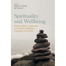 Spirituality and Wellbeing: Interdisciplinary Approaches to the Study of Religious Experience and Health