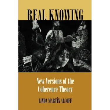 Real Knowing: New Versions of the Coherence Theory
