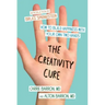 The Creativity Cure: How to Build Happiness with Your Own Two Hands