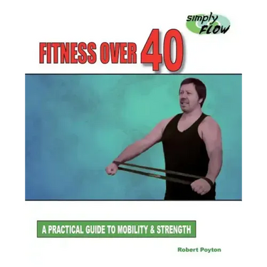 Fitness Over 40: A Practical Guide to Mobility and Strength