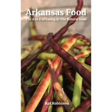 Arkansas Food: The A to Z of Eating in The Natural State