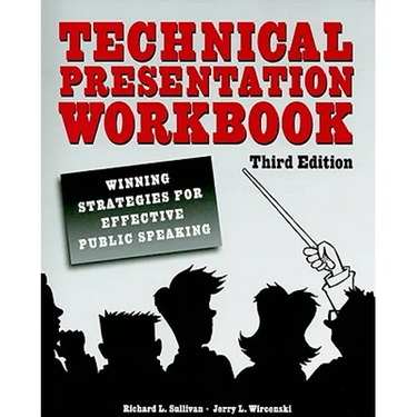 Technical Presentation Workbook: Winning Strategies for Effective Public Speaking