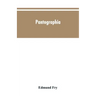 Pantographia; containing accurate copies of all the known alphabets in the world; together with an English explanation of the peculiar force or power