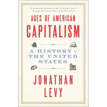 Ages of American Capitalism: A History of the United States