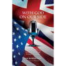 With God on Our Side: A Comparative Study of Religious Broadcasting in the USA and the UK 1921-1995: The Impact of Personality.