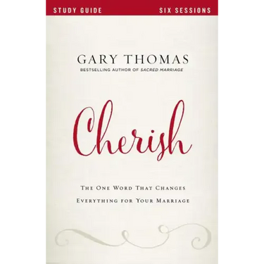 Cherish Study Guide: The One Word That Changes Everything for Your Marriage