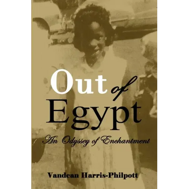 Out Of Egypt: An Odyssey of Enchantment