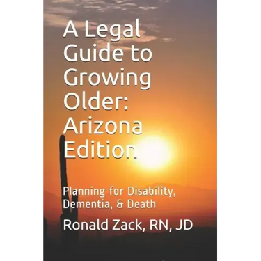 A Legal Guide to Growing Older: Planning for Disability, Dementia, & Death