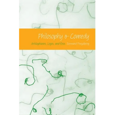 Philosophy & Comedy: Aristophanes, Logos, and Eros