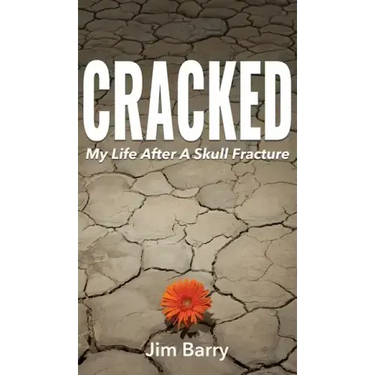 Cracked: My Life After a Skull Fracture