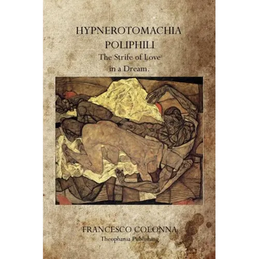 Hypnerotomachia Poliphili: The Strife of Love in a Dream.