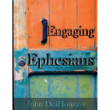 Engaging Ephesians: An Intermediate Reader and Exegetical Guide