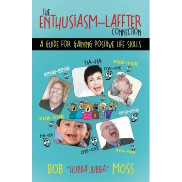 The Enthusiasm-Laffter Connection: A Guide for Gaining Positive Life Skills