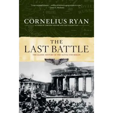 Last Battle: The Classic History of the Battle for Berlin