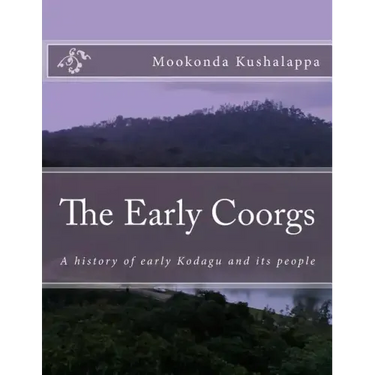 The Early Coorgs: A history of early Kodagu and its people