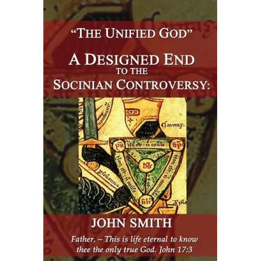 The Unified God -- A Designed End to the Socinian Controversy