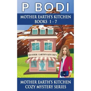 Mother Earths Kitchen Series Books 1-7: Mother Earths Kitchen Cozy Mystery Series
