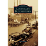 Louisville's Butchertown