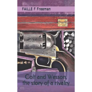 Colt and Wesson, the story of a rivalry
