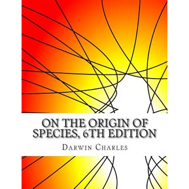 On the Origin of Species, 6th Edition