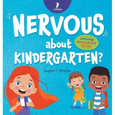 Nervous About Kindergarten?: An Affirmation-Themed Children's Book To Help Kids (Ages 4-6) Overcome School Jitters