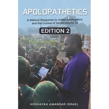 ApoloPathetics: A Biblical Response to Urban Apologetics and the Curses of Deuteronomy 28- Edition 2