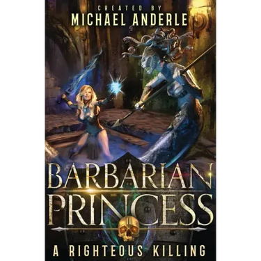A Righteous Killing: Barbarian Princess Book 2