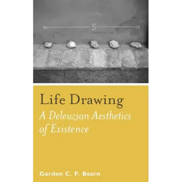 Life Drawing: A Deleuzean Aesthetics of Existence
