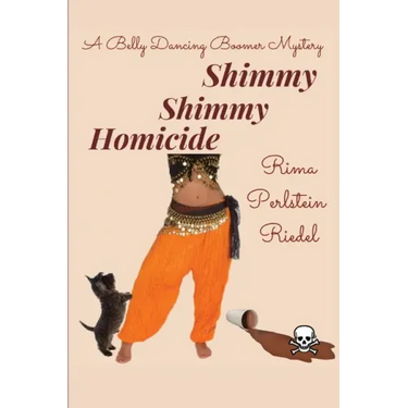 Shimmy Shimmy Homicide: A Belly Dancing Boomer Mystery