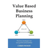 Value Based Business Planning: Practical strategies for non-profit sustainability