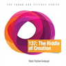137: The Riddle of Creation