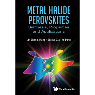 Metal Halide Perovskites: Synthesis, Properties and Applications