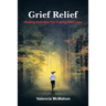 Grief Relief: Healing Activities for Coping with Loss