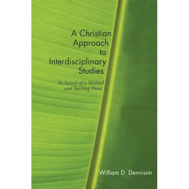 A Christian Approach to Interdisciplinary Studies: In Search of a Method and Starting Point