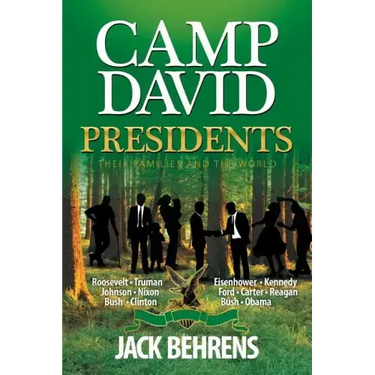 Camp David Presidents: Their Families and the World