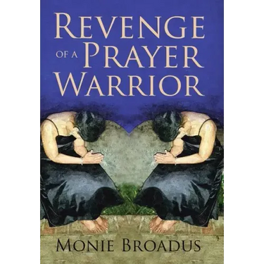 Revenge of a Prayer Warrior