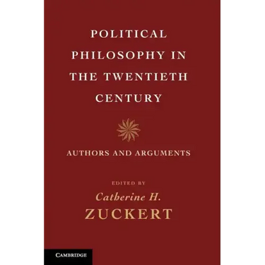 Political Philosophy in the Twentieth Century: Authors and Arguments