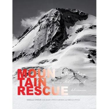 Mountain Rescue: A True Story of Unexpected Mercies and Deliverance