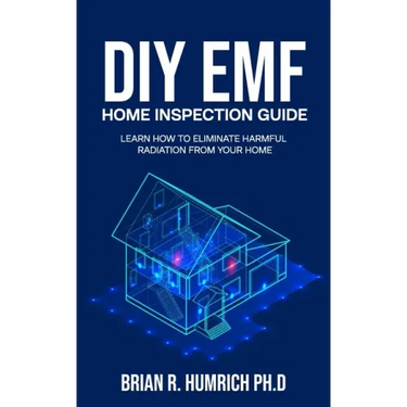 DIY EMF Home Inspection Guide: Learn How to Eliminate Harmful Radiation from Your Home