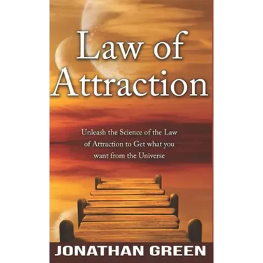 Law of Attraction: Unleash the Law of Attraction to Get What You Want from the Universe