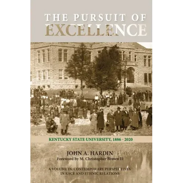 The Pursuit of Excellence: Kentucky State University, 1886-2020