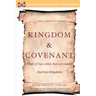 Kingdom & Covenant: A tale of two cities, two covenants, And two kingdoms