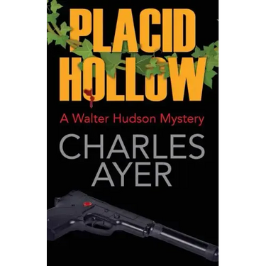 Placid Hollow: A Walter Hudson Mystery