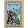 Mark of the Jaguar: A Book of Mormon Adventure in the Land of the Maya
